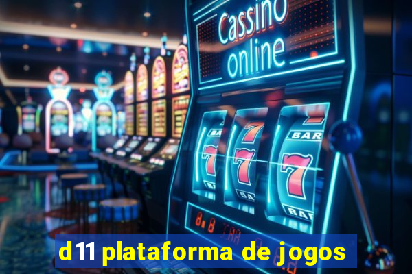 d11 plataforma de jogos